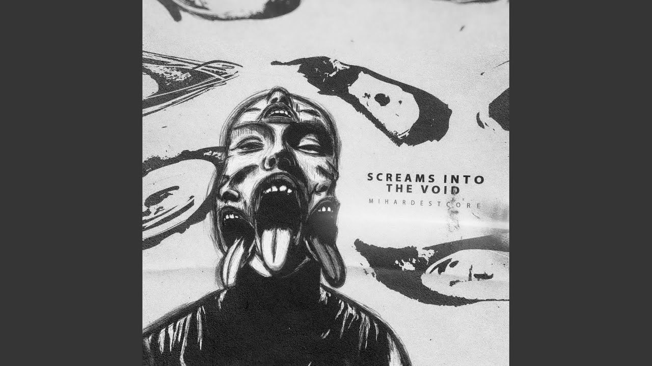 Watch Screams INTO THE VOID on YouTube Watch Screams INTO THE VOID on YouTube