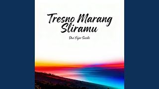 Tresno Marang Sliramu
