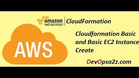 AWS CloudFormation Basic and EC2 instance Creation using Cloudformation