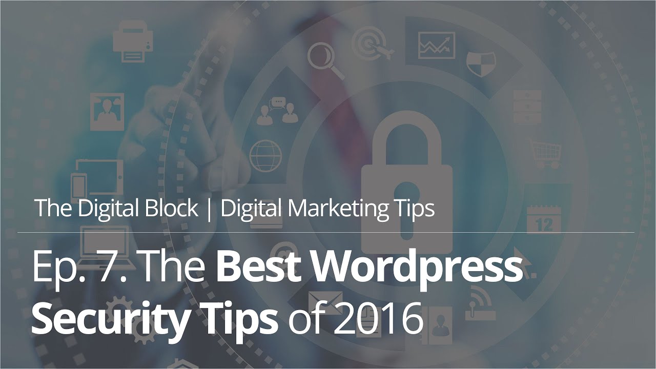The Best Wordpress Security Tips of 2016 | Ep.7 - YouTube