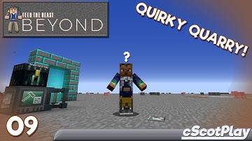 FTB Beyond w/ cScot – Ep 9 : Quirky Quarry!