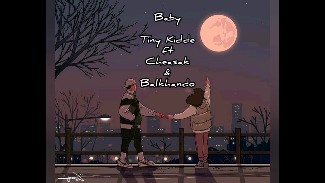TINY KIDDE  Baby official lyrics video feat  Balkhando  Cheasak