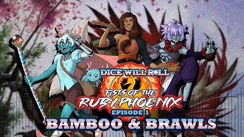 Ruby Phoenix Ep. 1: Bamboo & Brawls
