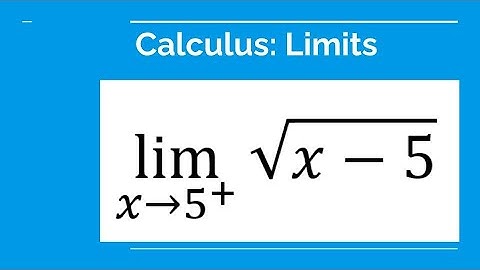 Grade 12 Calculus & Vectors - The limit of root(x-5) as x is approaching to 5 from the positive side