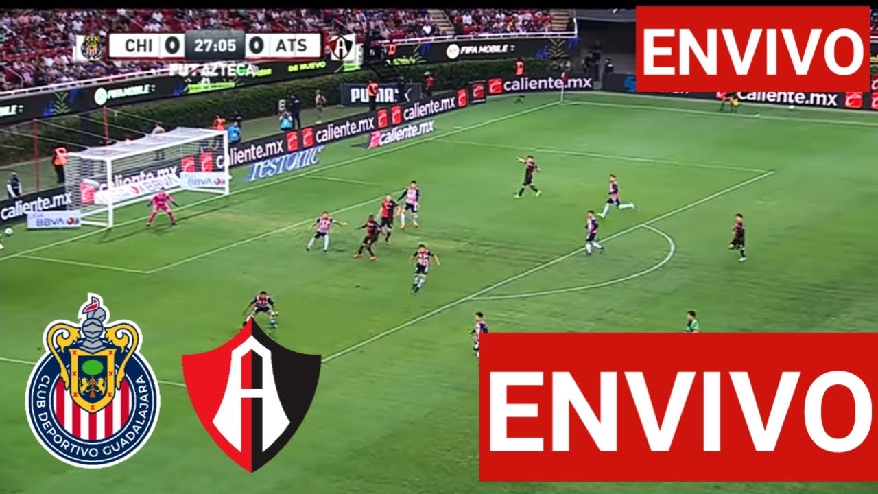 CHIVAS VS ATLAS EN VIVO 🔴 JORNADA 12 LIGA MX2023 HORARIO Y FECHA DONDE ...