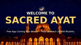 🌙 Welcome to Sacred Ayat · Building a Free App for Every Muslim 🤲 screenshot 4