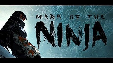 Mark of the ninja  walkthrough part 1