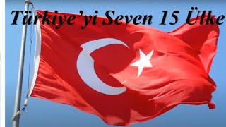 Türkiye Yi Seven 15 Ülke