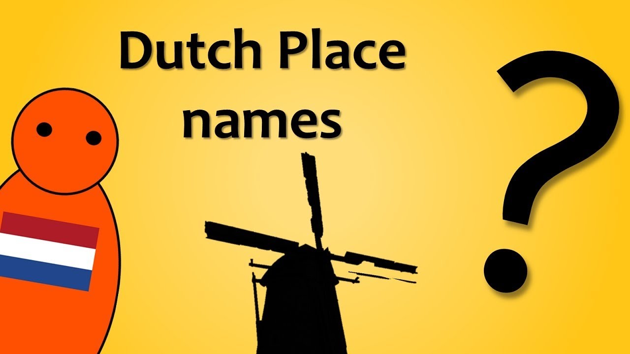 How To Pronounce Dutch Place Names