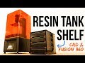 (CAD&Fusion360 tutorial)Resin Tank Shelf for Elegoo plastic resin tank