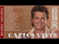 LAS 30 MEJORES CANCIONES DE CARLOS VIVES CARLOS | VIVES GRANDES EXITOS ENGANCHADOS MIX