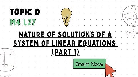 M4 L27 "Nature of Solutions of a System of Linear Equations" (Part 1)