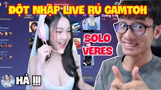 Đột nhập Live rủ Gamtoh solo Veres và cái kết