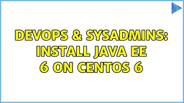 DevOps & SysAdmins: Install Java EE 6 on CentOS 6 (3 Solutions!!)