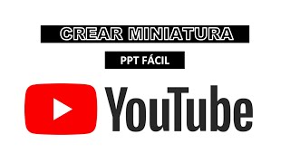 ◔◡◔ CREA TUS MINIATURAS PARA YOUTUBE en power point PASO A PASO