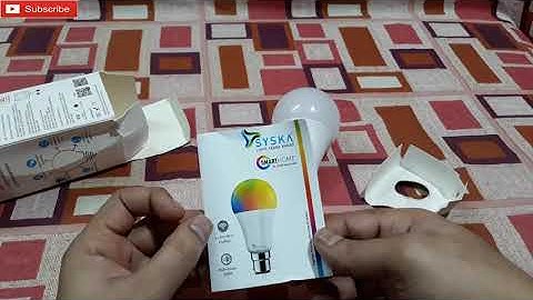 Syska 12-Watt B-22 Wi-Fi Enabled Smart LED Bulb Unboxing & Testing