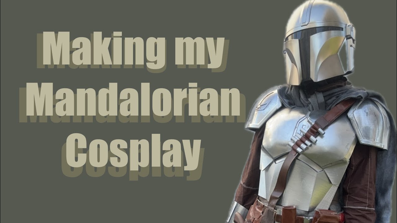Making The Mandalorian Cosplay 