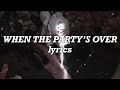 Billie Eilish - When The Party’s Over (Lyrics)