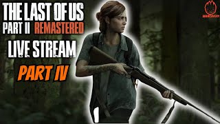 The Last of Us Part II *With Mods* PS5 Remastered | Part IV | Give the People What They Want!