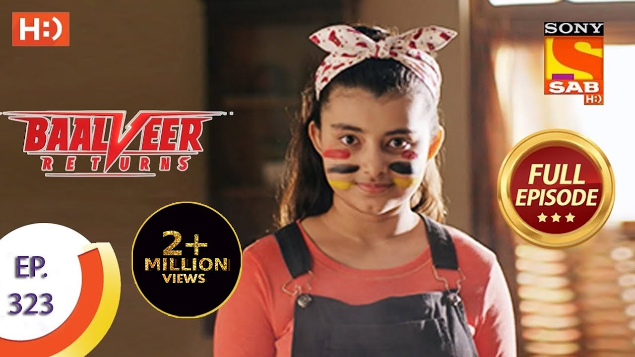 Baalveer Returns - Ep 323 - Full Episode - 18th March, 2021
