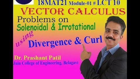Problems on Solenoidal and Irrotational Vector | Vector Calculus | Dr Prashant Patil