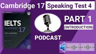 PART 1 from SPEAKING TEST 4 (Cambridge 17) | PODCAST