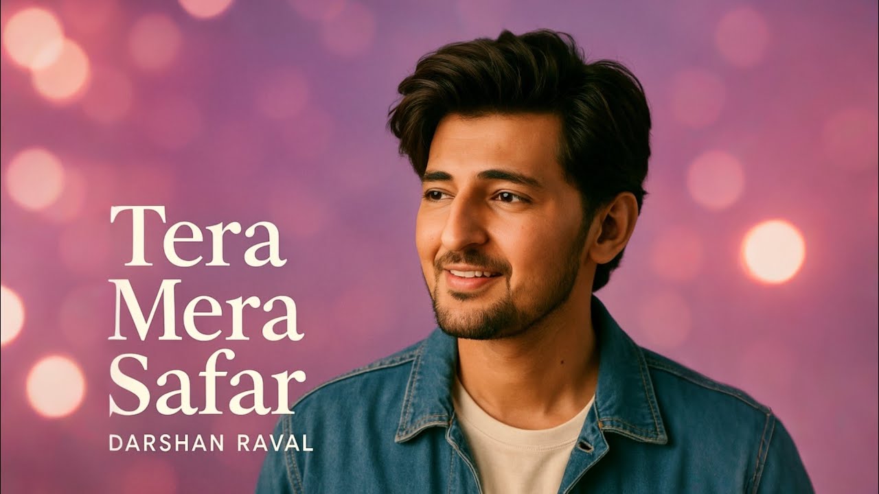 🎶 Tera Mera Safar – A Romantic Duet | New Darshan Raval Style Song ...