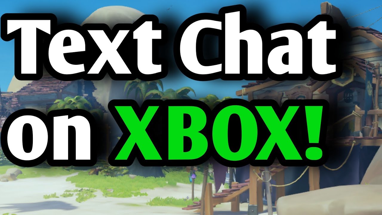 How To Use Text Chat In Sea Of Thieves On Xbox Controller Youtube - how to text chat in roblox xbox one