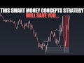 This smart money concepts strategy will save you