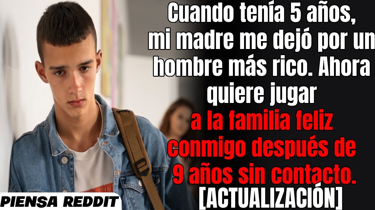 Mi madre me abandonó por un hombre más rico