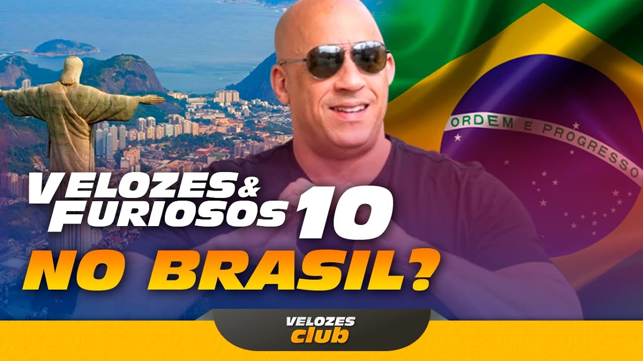 VELOZES E FURIOSOS 10 CONFIRMADO E PODE SER NO BRASIL 