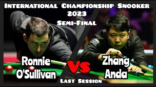 Ronnie O'Sullivan vs Zhang Anda - International Championship Snooker 2023 - Semi-Final Last Session