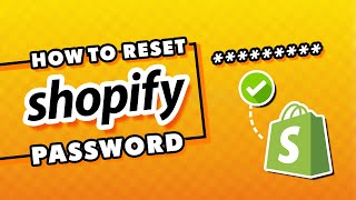 how to reset shopify password (quick & easy)