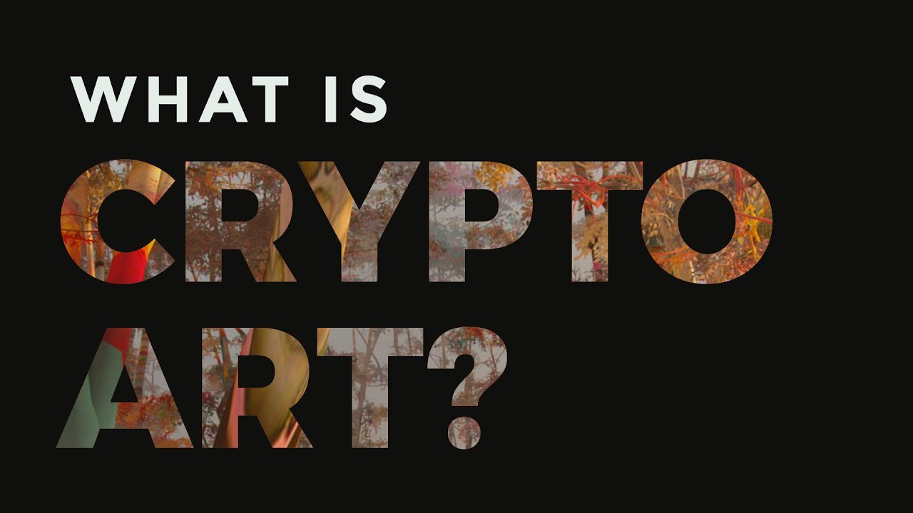 What Is Crypto Art A Basic Explanation Youtube