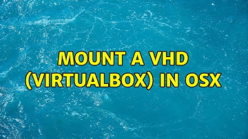 Mount a VHD (VirtualBox) in OSX (4 Solutions!!)