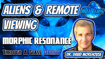 Remote Viewing Alien Civilizations | Morphic Resonance | Dr. David Morehouse (Hot Clip)