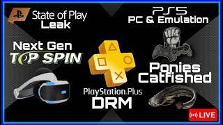STATE OF PLAY LEAK|PSPLUS DRM|PSVR2|SONY EXCLUSIVE FAILING ON PC|PONY'S CATFISHED|NEXTGEN TOPSPIN