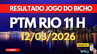 Resultado do jogo do bicho ao vivo PTM RIO 11HS dia 12/03...