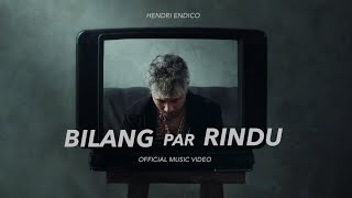 Hendri endico - Bilang Par Rindu