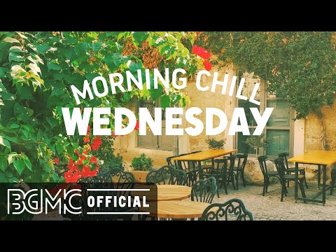 WEDNESDAY MORNING CHILL JAZZ: Elegant Coffee Jazz & Bossa Nova Music for Good Day