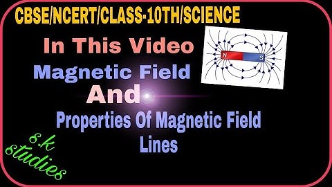 Magnetic Field And Properties Of Magnetic Field Lines/Chapter-13/Class-10th /#skstudies/Physics10th