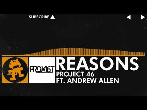 [House Music] - Project 46 - Reasons (feat. Andrew Allen) [Monstercat Release]