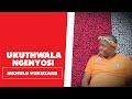 Ukuthwala Ngenyosi - Mkhulu Vukuzane
