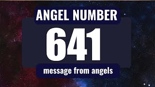 Keep Seeing Angel Number 641? The Hidden Messages Decoded