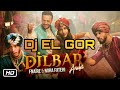 Dilbar Fnaire Feat Nora Fatehi Feat Dj El Gor Dilbar 