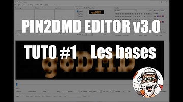 Pin2DMD Editor v3.0 - Tuto #1 - Les bases