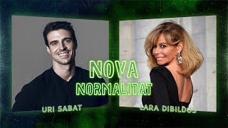 Uri Sabat i Lara Dibildos | NOVA NORMALITAT #25 - 09-04-21