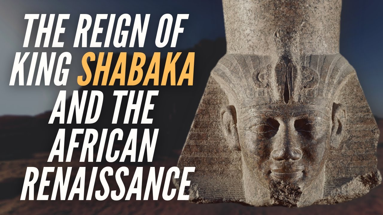 The Reign Of King Shabaka & The African Renaissance