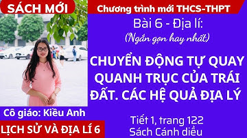 Chuyển động tự quay quanh trục của Trái Đất | Bài 6 - Tiết 1 - Trang 122 | Lịch sử & Địa lí 6
