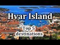 Hvar  top 5 holiday destinations  4k